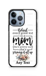 Mothers Day - Behind Every Great Kid Is Mom Cell Case For Iphone Samsung. Fixed Price $21.98.